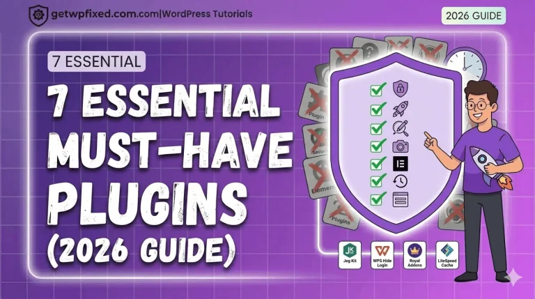 7 Essential Must-Have Plugins for WordPress 2026 Guide by GetWPFixed